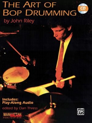 Riley-Art of Bop Drumming (Online Audio Access Included)
